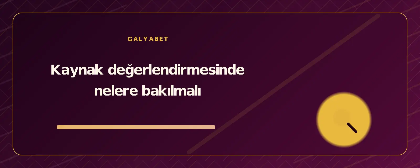 Kaynak değerlendirmesinde nelere bakılmalı galyabetguncelgiris.org