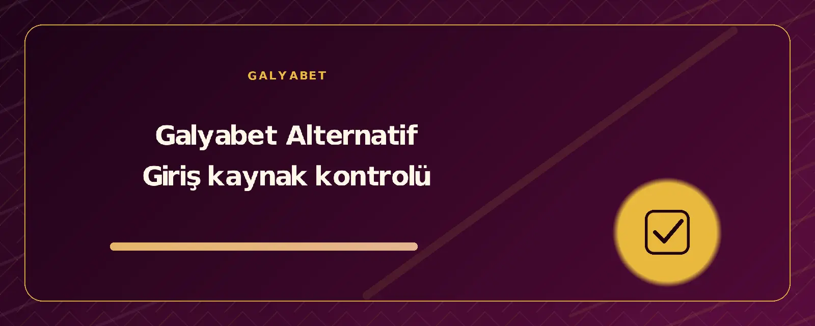 Galyabet Alternatif Giriş kaynak kontrolü galyabetguncelgiris.org