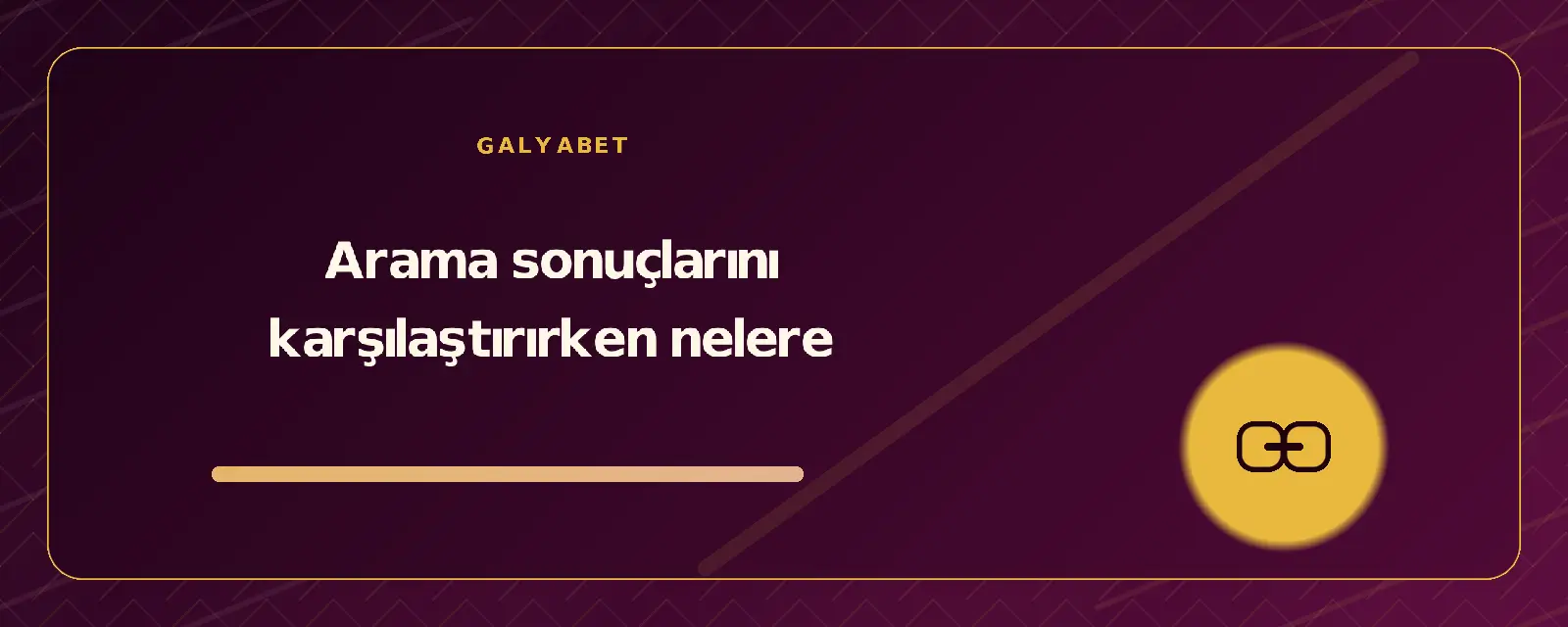 Arama sonuçlarını karşılaştırırken nelere galyabetguncelgiris.org