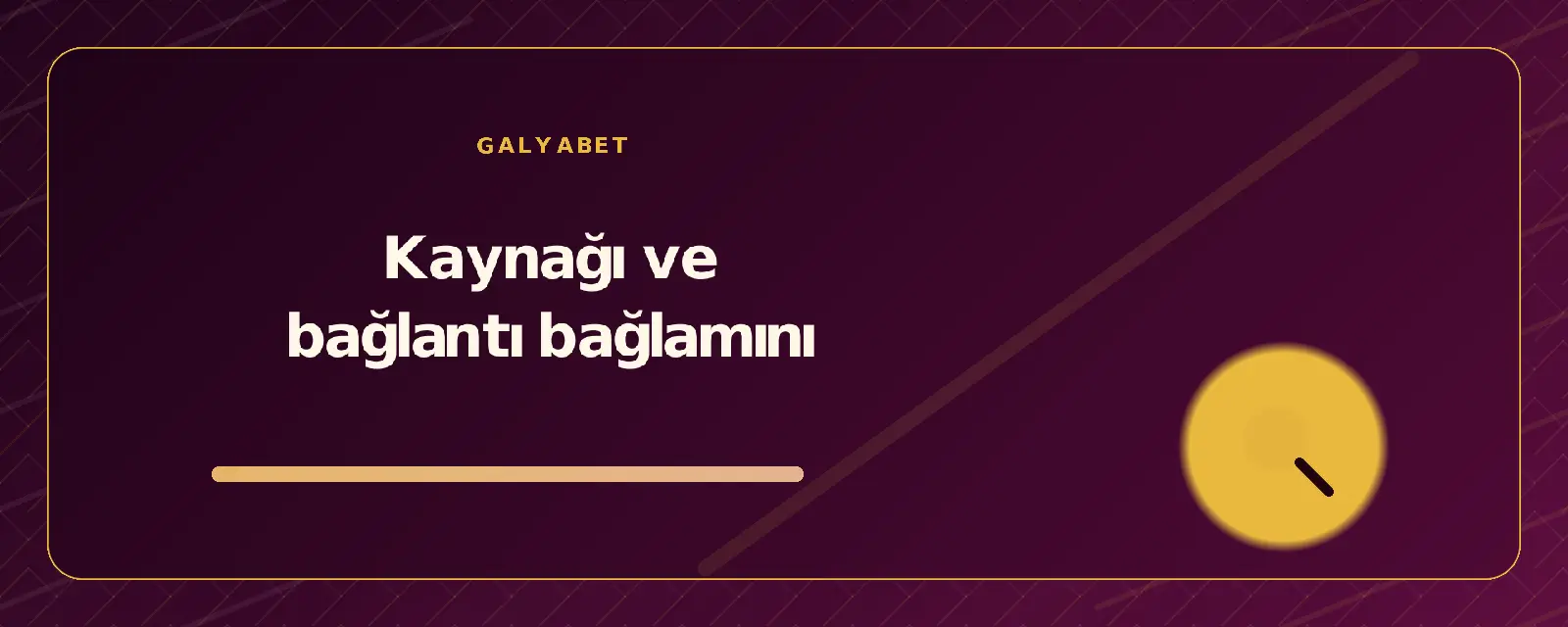 Kaynağı ve bağlantı bağlamını galyabetguncelgiris.org