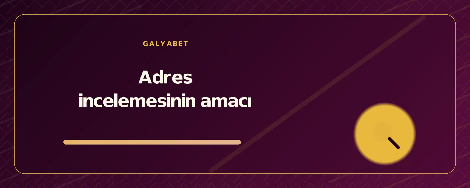 Adres incelemesinin amacı galyabetguncelgiris.org