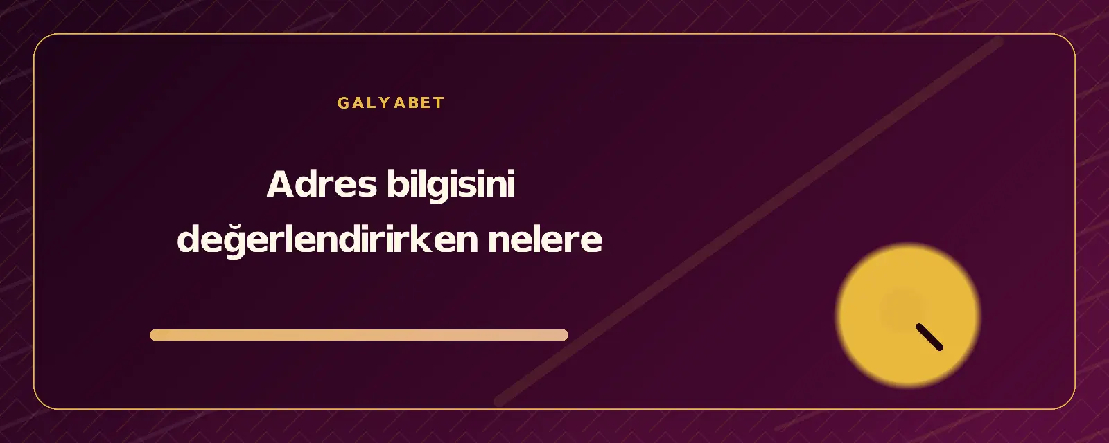 Adres bilgisini değerlendirirken nelere galyabetguncelgiris.org