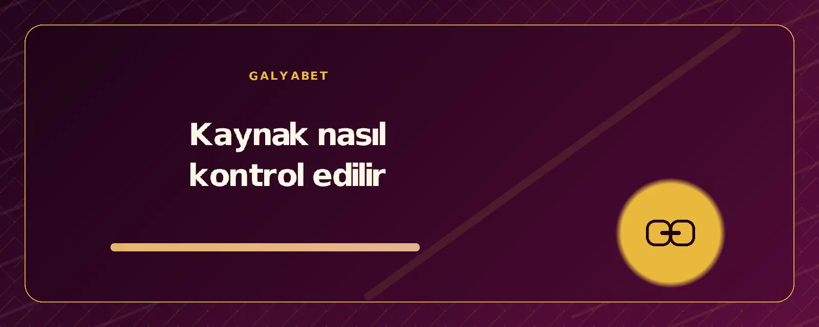 Kaynak nasıl kontrol edilir galyabetguncelgiris.org