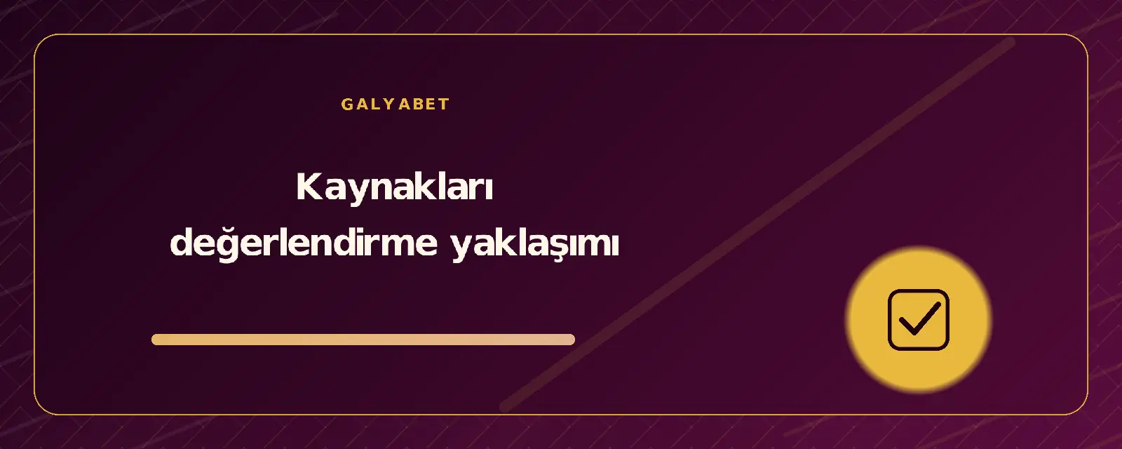 Kaynakları değerlendirme yaklaşımı galyabetguncelgiris.org