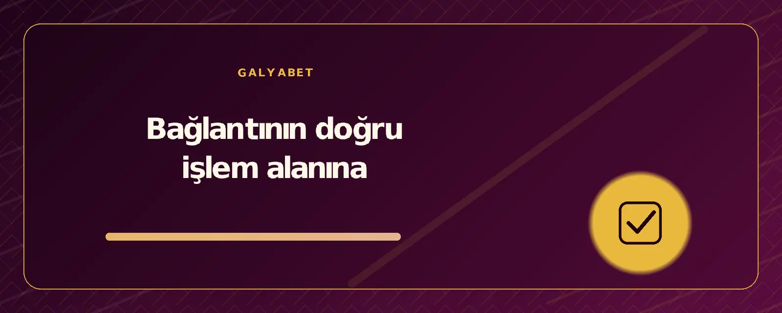 Bağlantının doğru işlem alanına galyabetguncelgiris.org
