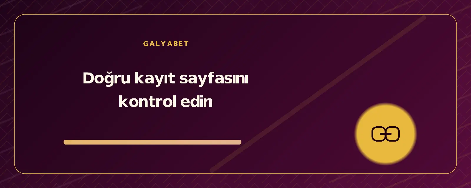 Doğru kayıt sayfasını kontrol edin galyabetguncelgiris.org