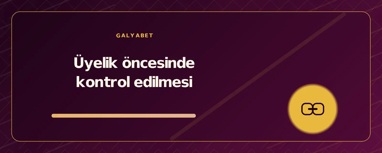 Üyelik öncesinde kontrol edilmesi galyabetguncelgiris.org