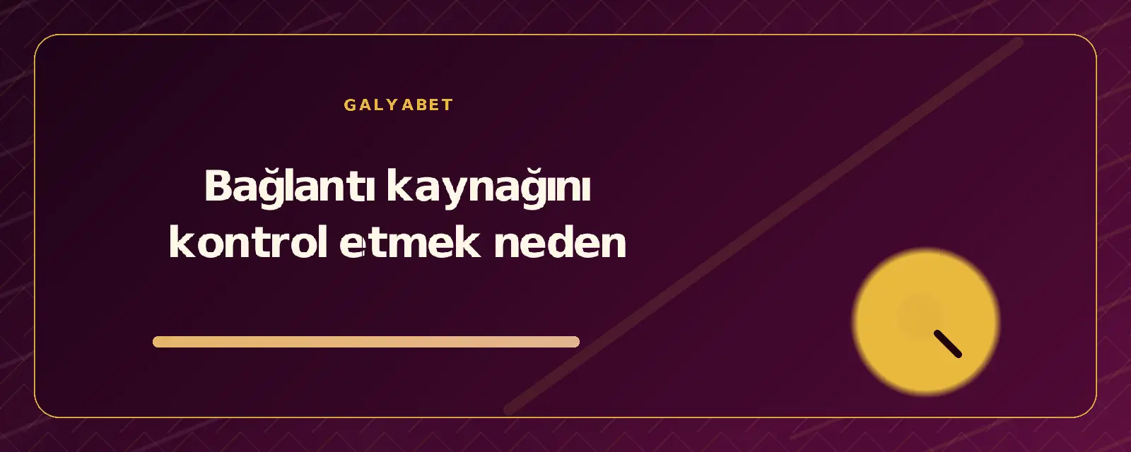 Bağlantı kaynağını kontrol etmek neden galyabetguncelgiris.org
