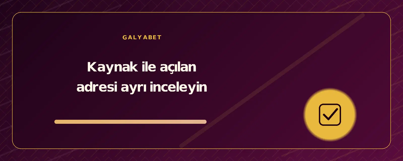 Kaynak ile açılan adresi ayrı inceleyin galyabetguncelgiris.org